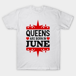 Queens are born in June T-Shirt